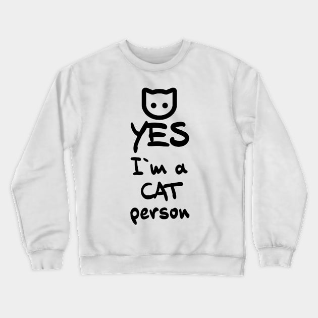 ✪ YES, I`m a Cat person ✪ Super Cute Cartoon for pet lovers Crewneck Sweatshirt by Naumovski